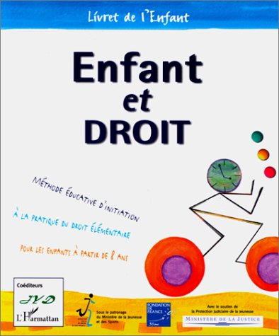 Enfant et droit : méthode éducative d'initiation à la pratique du droit élémentaire pour les enfants
