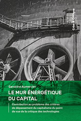 Le mur énergétique du capital : contribution au problème des critères de dépassement du capitalisme 