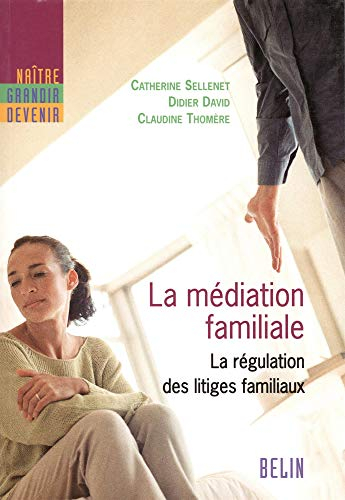 La médiation familiale : la régulation des litiges familiaux