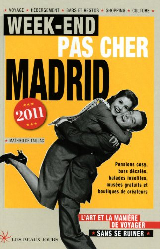 Week-end pas cher Madrid 2011 : l'art et la manière de voyager sans se ruiner