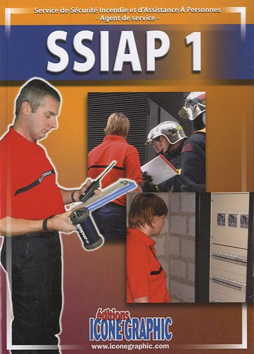 SSIAP 1 : service de sécurité incendie et d'assistance à personnes, agent de service