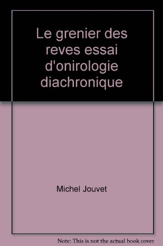 Le grenier des rêves : essai d'onirologie diachronique