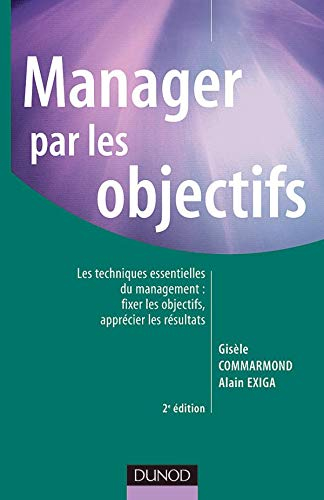 Manager par les objectifs : les techniques essentielles du management, fixer les objectifs, apprécie
