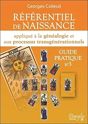 Guide pratique. Vol. 3. Référentiel de naissance appliqué à la généalogie et aux processus transgéné