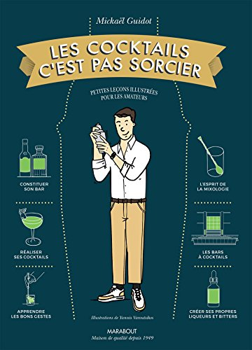 Les cocktails c'est pas sorcier : petites leçons illustrées pour les amateurs