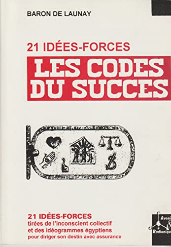 Les codes du succès : Réussite-santé-bonheur (Avenir & radionique)