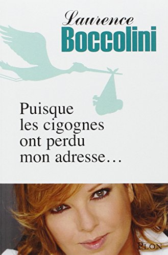 Puisque les cigognes ont perdu mon adresse...