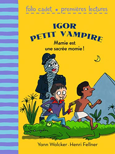 Igor petit vampire. Vol. 4. Mamie est une sacrée momie !