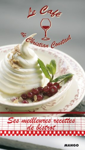 Le café de Christian Constant : ses meilleures recettes de bistrot