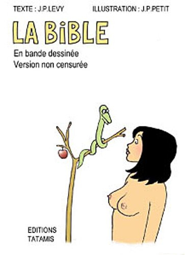 La Bible : en bande dessinée : version non censurée