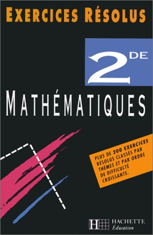 exercices résolus : mathématiques, seconde