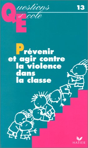 Prévenir et agir contre la violence dans la classe