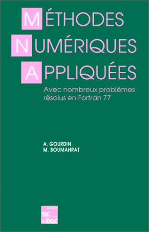 Méthodes numériques appliquées : avec nombreux problèmes résolus en Fortran 77