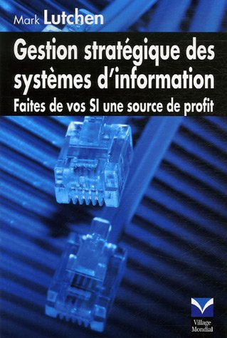 Gestion stratégique des systèmes d'information : faites de vos SI une source de profit