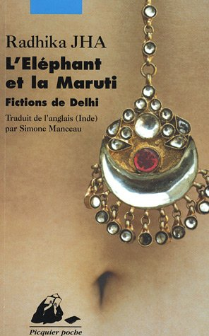 L'éléphant et la Maruti : fictions de Delhi