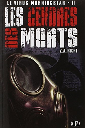 Le virus Morningstar. Vol. 2. Les cendres des morts