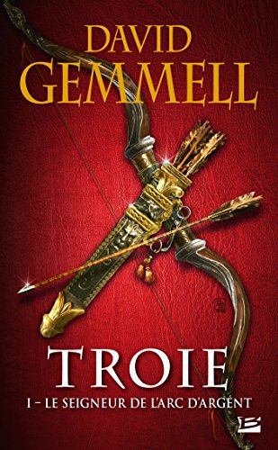 Troie. Vol. 1. Le seigneur de l&#039;arc d&#039;argent