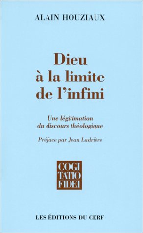 Dieu, à la limite de l'infini : une légitimation du discours théologique