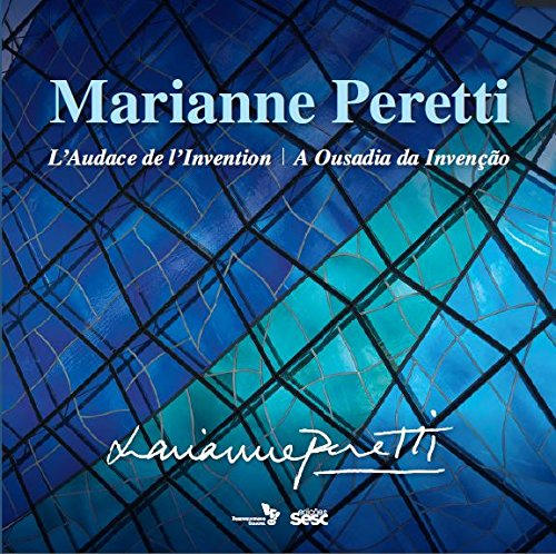 Marianne Peretti : l'audace de l'invention. Marianne Peretti : a ousadia da invenção