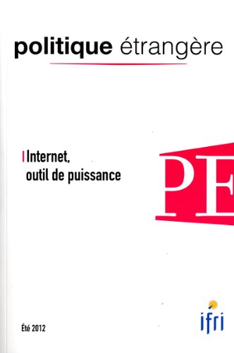 internet, outil de puissance (politique étrangère n.2/2012)