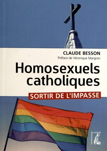 Homosexuels catholiques : sortir de l'impasse