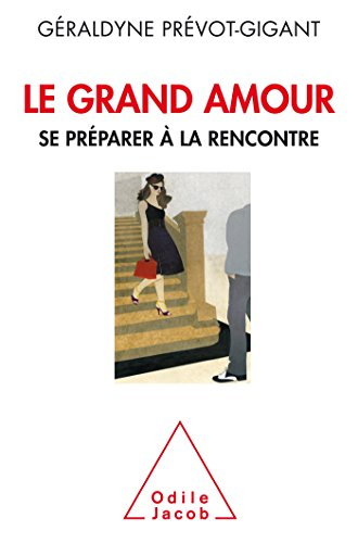 Le grand amour : se préparer à la rencontre