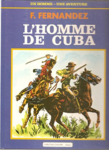 un homme-une aventure - l'homme de cuba