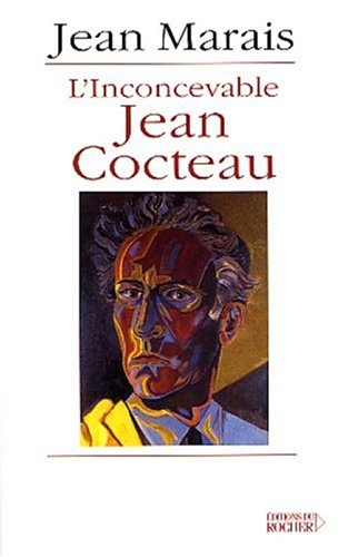 L'inconcevable Jean Cocteau. Cocteau-Marais
