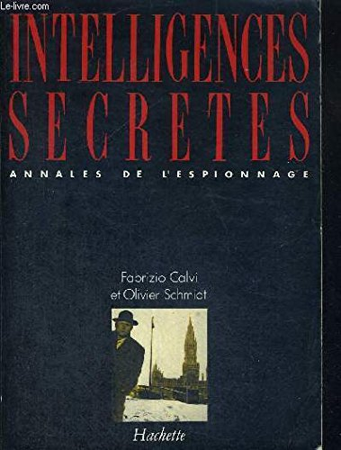 Intelligences secrètes : annales de l'espionnage