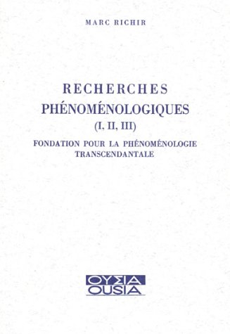Recherches phénoménologiques (1, 2, 3) : Fondation pour la phénoménologie transcendantale