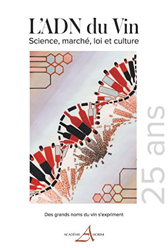 L'ADN du vin : science, marché, loi et culture