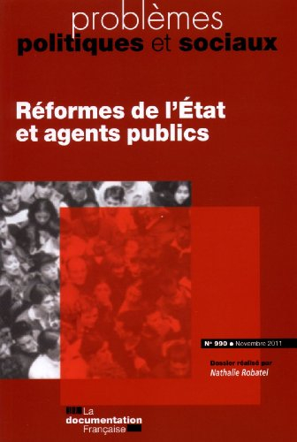 réforme de l'etat et agents publics (problèmes politiques et sociaux n.990 novembre 2011)