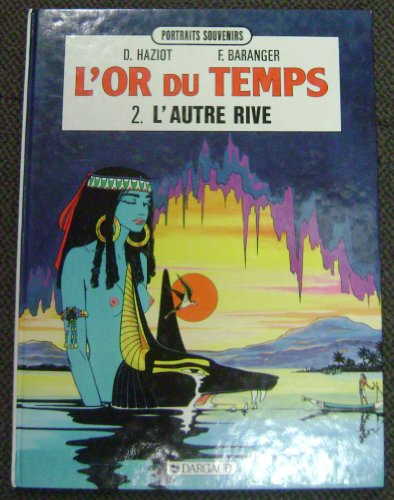L'Or du temps. Vol. 2. L'Autre rive