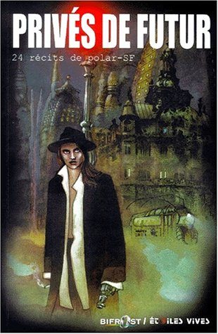 Privés de futur : 24 récits de polar-S.-F.