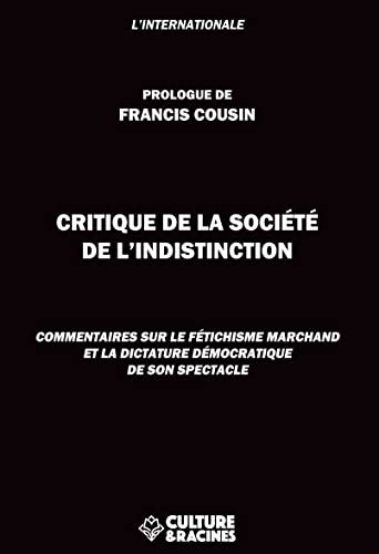 Critique de la société de l'indistinction : commentaires sur le fétichisme marchand et la dictature 