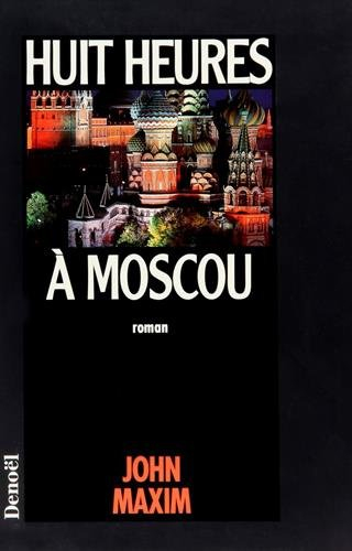 Huit heures à Moscou