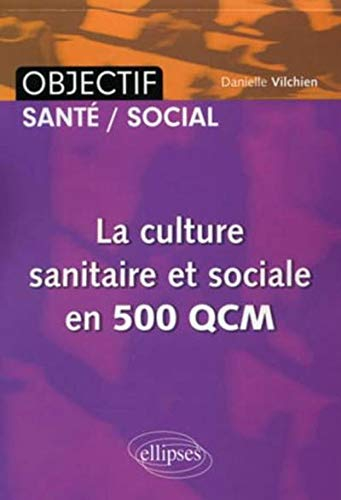 La culture sanitaire et sociale en 500 QCM