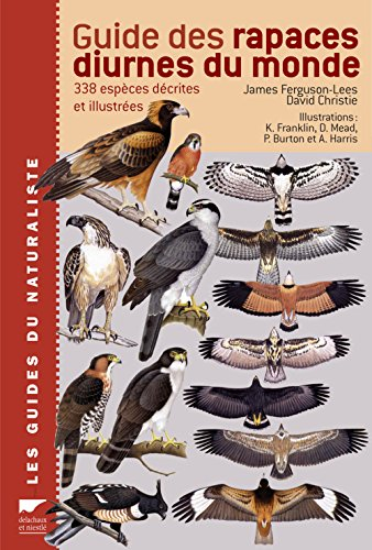 Guide des rapaces diurnes du monde : 338 espèces décrites et illustrées