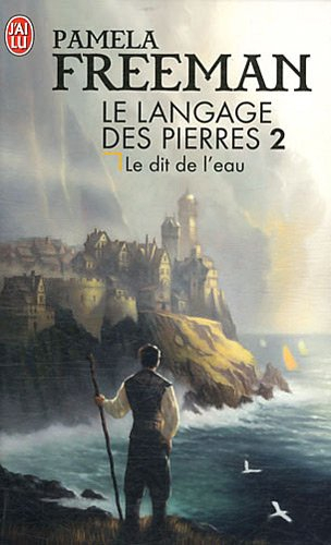 Le langage des pierres. Vol. 2. Le dit de l'eau