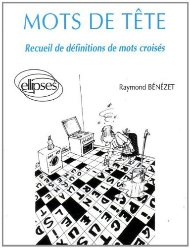 Mots de tête : recueil de définitions de mots croisés