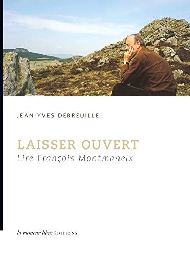 Laisser ouvert : lire François Montmaneix