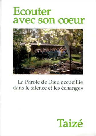 Ecouter avec son coeur : la parole de Dieu accueillie dans le silence et les échanges