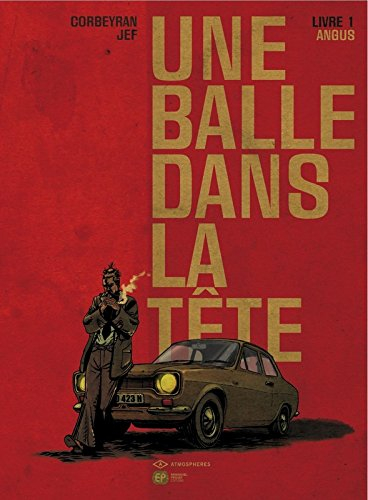 Une balle dans la tête. Vol. 1. Angus