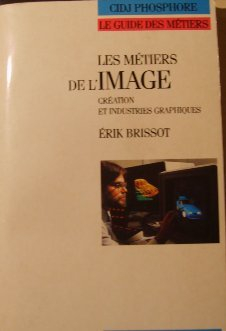 Les Métiers de l'image : création et industries graphiques