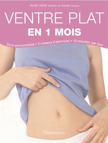 Ventre plat en 1 mois : suivi personnalisé, 3 niveaux d'exercices, 15 minutes par jour