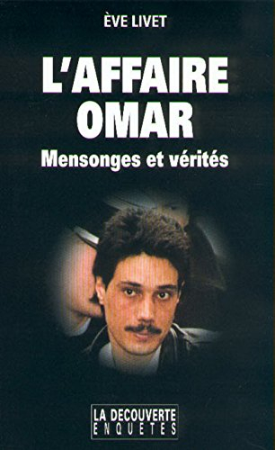 L'affaire Omar : mensonges et vérités