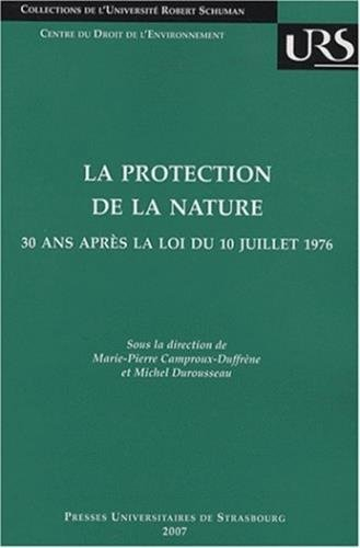 La protection de la nature, 30 ans après la loi du 10 juillet 1976