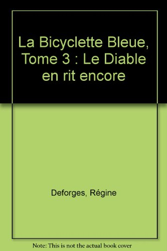 La Bicyclette bleue. Vol. 3. Le Diable en rit encore