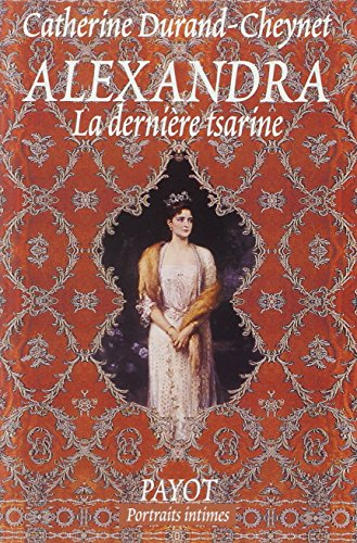 Alexandra, la dernière tzarine