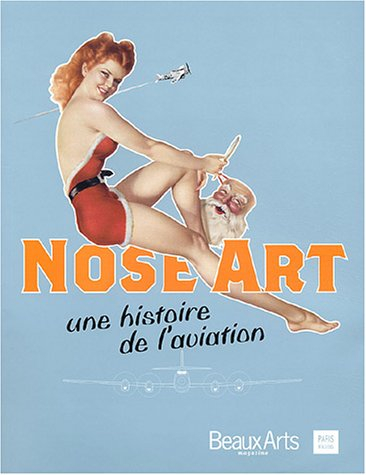 Nose art : une histoire de l'aviation